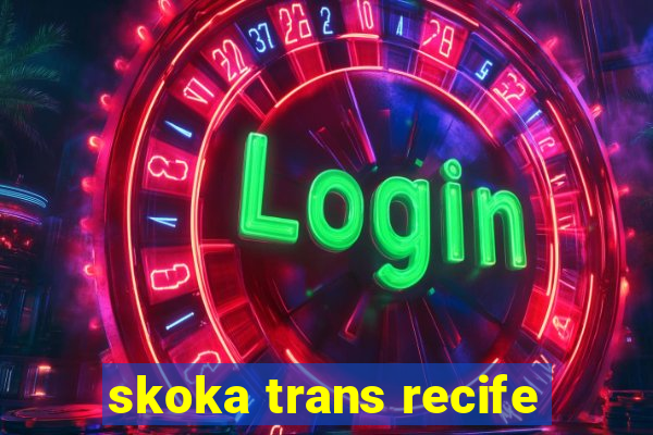 skoka trans recife